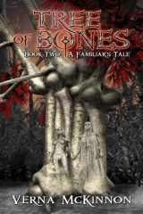 9781944637255-1944637257-Tree of Bones: A Familiar's Tale