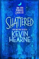 9780593359693-0593359690-Shattered: Book Seven of The Iron Druid Chronicles