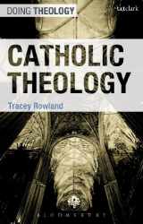 9780567034397-0567034399-Catholic Theology (Doing Theology)