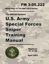 9781691979318-1691979317-U.S. Army Special Forces Sniper Training Manual: Official Updated 2003 FM 3-05.222 (Not Obsolete TC 31-32 Version) - 473 Pages – (Prepper Survival Army)