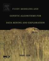 9780121942755-0121942759-Fuzzy Modeling and Genetic Algorithms for Data Mining and Exploration (The Morgan Kaufmann Series in Data Management Systems)