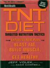 9781594866616-1594866619-Men's Health TNT Diet: Targeted Nutrition Tactics: The Explosive New Plan to Blast Fat, Build Muscle, and Get Healthy