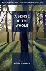9781949039115-1949039110-A Sense of the Whole: Stories