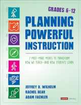 9781544342863-1544342861-Planning Powerful Instruction, Grades 6-12: 7 Must-Make Moves to Transform How We Teach--and How Students Learn (Corwin Literacy)
