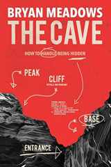 9780578485416-0578485419-The Cave: How to Handle Being Hidden