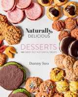 9781423655374-1423655370-Naturally, Delicious Desserts: 100 Sweet But Not Sinful Treats
