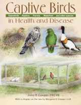 9780888395382-0888395388-Captive Birds in Health and Disease