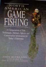 9781572152427-1572152427-North American Game Fishing: A Compendium of Tips, Techniques, Habitats, Species and Conservation Information for Today's Fisherman