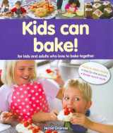 9781407564265-1407564269-Kids Can Bake!: For Kids and Adults Who Love to Bake Together