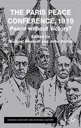 9780333776308-0333776305-The Paris Peace Conference, 1919: Peace without Victory? (Studies in Military and Strategic History)