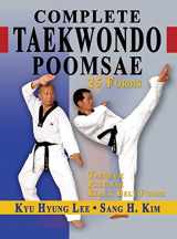 9781938585241-1938585240-Complete Taekwondo Poomsae: The Official Taegeuk, Palgwae and Black Belt Forms of Taekwondo