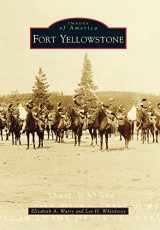 9780738593142-0738593141-Fort Yellowstone (Images of America)