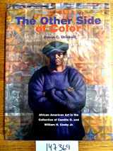 9780764914553-0764914553-The Other Side of Color: African American Art in the Collection of Camille O. and William H. Cosby, Jr.
