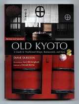 9784770029942-4770029942-Old Kyoto: The Updated Guide to Traditional Shops, Restaurants, and Inns