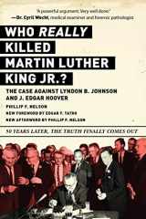 9781510750142-1510750142-Who REALLY Killed Martin Luther King Jr.?: The Case Against Lyndon B. Johnson and J. Edgar Hoover