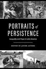 9781477328996-1477328998-Portraits of Persistence: Inequality and Hope in Latin America (Joe R. and Teresa Lozano Long in Latin American and Latino Art and Culture)