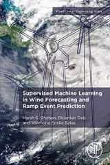9780128213537-0128213531-Supervised Machine Learning in Wind Forecasting and Ramp Event Prediction (Volume 1) (Wind Energy Engineering, Volume 1)