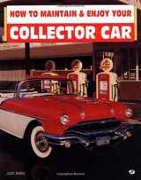 9780760300565-0760300569-How to Maintain & Enjoy Your Collector Car