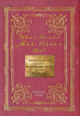 9781479826858-1479826855-What Would Mrs. Astor Do?: The Essential Guide to the Manners and Mores of the Gilded Age (Washington Mews Books, 5)