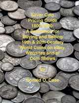9781466324275-1466324279-Silver Coin Pricing Guide, 1800-2000: A Reference for Buying and Selling 19th and 20th Century World Coins on eBay, Websites and at Coin Shows