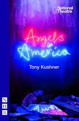 9781848426313-1848426313-Angels in America: Millennium Approaches & Perestroika (NHB Modern Plays)