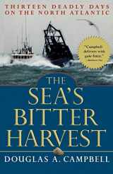 9780786711840-0786711841-The Sea's Bitter Harvest: Thirteen Deadly Days on the North Atlantic