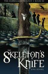 9780970119544-0970119542-The Skeleton's Knife: Book Three of the Farwalker Trilogy