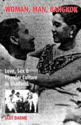 9780742501560-0742501566-Woman, Man, Bangkok: Love, Sex, and Popular Culture in Thailand (Asia/Pacific/Perspectives)