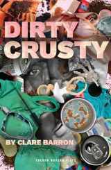 9781786829764-1786829762-Dirty Crusty (Oberon Modern Plays)