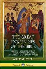 9781387998432-1387998439-The Great Doctrines of the Bible: Beliefs in God, Jesus Christ, the Holy Spirit, Salvation, The Church and Heaven’s Angels