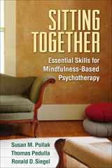 9781462527731-1462527736-Sitting Together: Essential Skills for Mindfulness-Based Psychotherapy