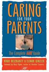 9781402735592-1402735596-Caring for Your Parents: The Complete AARP Guide