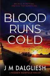 9781800805323-1800805322-Blood Runs Cold: A Hidden Norfolk Thriller (Book 14)