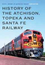 9781496214102-1496214102-History of the Atchison, Topeka and Santa Fe Railway