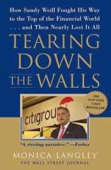 9780743247269-0743247264-Tearing Down the Walls: How Sandy Weill Fought His Way to the Top of the Financial World. . .and Then Nearly Lost It All (Wall Street Journal Book)