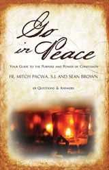 9781932927955-1932927956-Go in Peace: Your Guide to the Purpose and Power of Confession