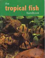9781906239510-1906239517-The Tropical fish Handbook