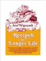 9780895291950-0895291959-Recipes for Longer Life: Ann Wigmore's Famous Recipes for Rejuvenation and Freedom from Degenerative Diseases
