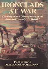 9780938289586-0938289586-Ironclads At War: The Origin And Development Of The Armored Battleship