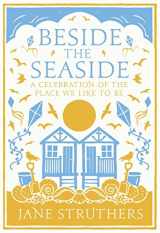 9780091940546-0091940540-Beside the Seaside: A Celebration of the Place We Like to Be