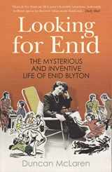 9781846271168-1846271169-Looking for Enid: The Mysterious and Inventive Life of Enid Blyton