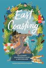 9781648293184-1648293182-East Coasting: The Ultimate Roadtripper’s Guide to New England