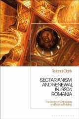 9781350197039-1350197033-Sectarianism and Renewal in 1920s Romania: The Limits of Orthodoxy and Nation-Building