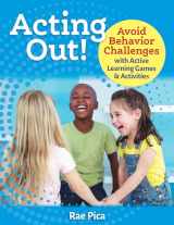 9781605546964-1605546968-Acting Out!: Avoid Behavior Challenges with Active Learning Games and Activities
