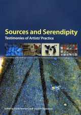 9781904982524-1904982522-Sources and Serendipity: Testimonies of Artists' Practice