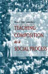 9780874212839-0874212839-Teaching Composition As A Social Process