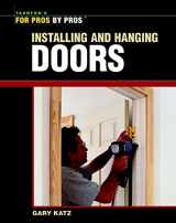 9781561586356-1561586358-Installing and Hanging Doors (For Pros By Pros)
