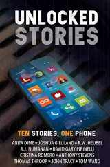 9780985713669-0985713666-Unlocked Stories: Ten Stories, One Phone