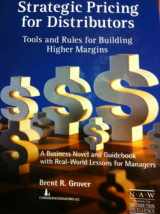 9781934014158-193401415X-Strategic Pricing for Distributors: Tools and Rules for Building Higher Margins