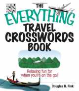 9781593374303-1593374305-The Everything Travel Crosswords Book: Relaxing Fun for When You're on the Go!